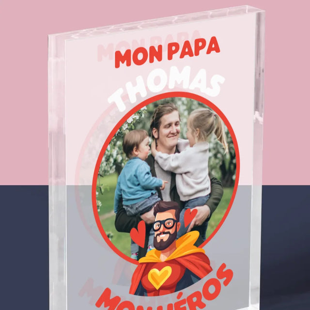 Photo Et Texte: Papa, Mon Héros - Bloc Acrylique