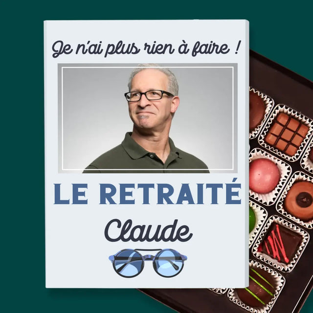 Photo Et Texte: Je N'Ai Rien À Faire ! Retraité - Pralines