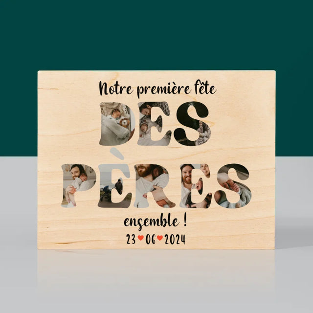 Collage Photo De Lettre: Notre Première Fête Des Pères - Impression Sur Bois