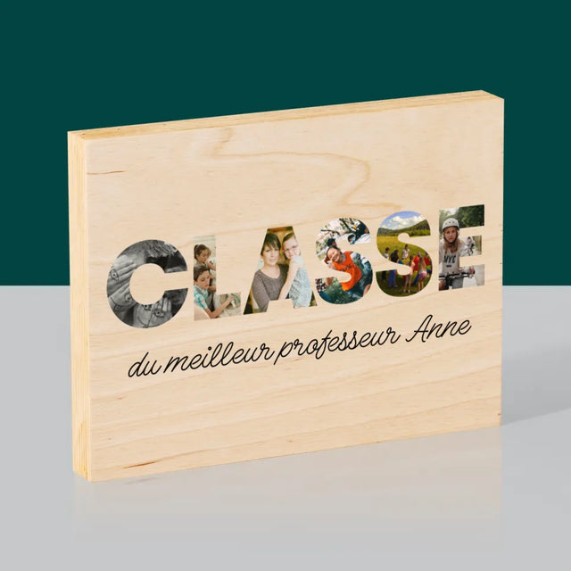 Collage Photo De Lettre: Une Classe - Impression Sur Bois