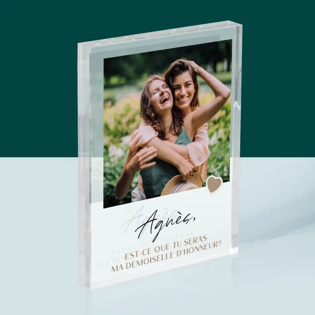 Photo Et Texte: Sois Ma Demoiselle D'Honneur - Bloc Acrylique