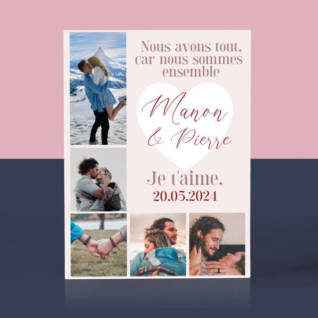 Le Collage Photo: Nous Avons Tout, Car Nous Sommes Ensemble - Bloc Acrylique