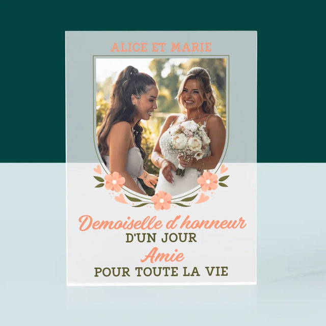 La Photo Et Un Texte: Demoiselle D'Honneur D'Un Jour - Bloc Acrylique