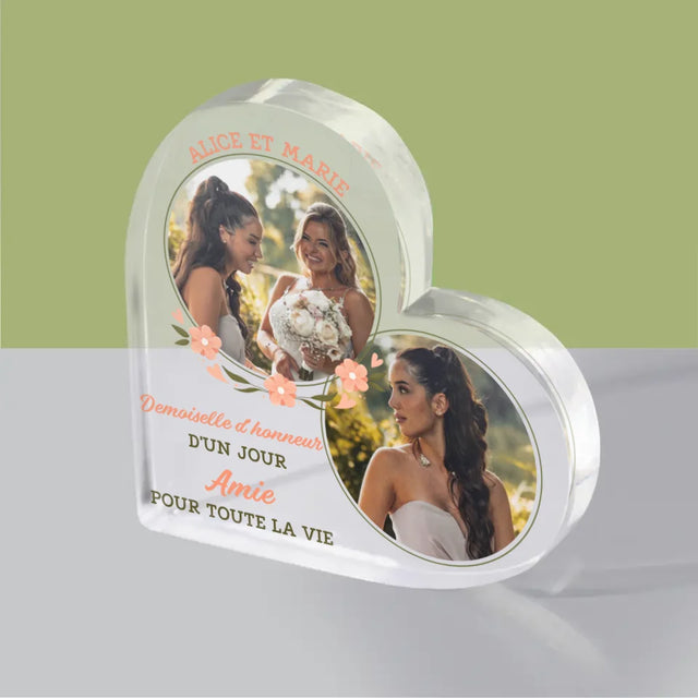 La Photo Et Un Texte: Demoiselle D'Honneur D'Un Jour - Bloc Acrylique Cœur