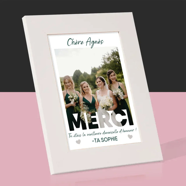 La Photo Et Un Texte: Tu Étais La Meilleure Demoiselle D'Honneur ! - Cadre Photo