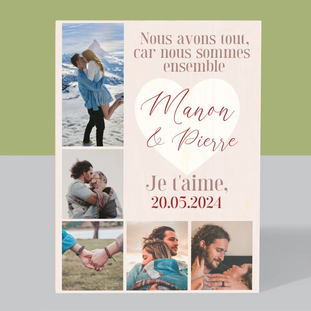 Le Collage Photo: Nous Avons Tout, Car Nous Sommes Ensemble - Impression Sur Bois
