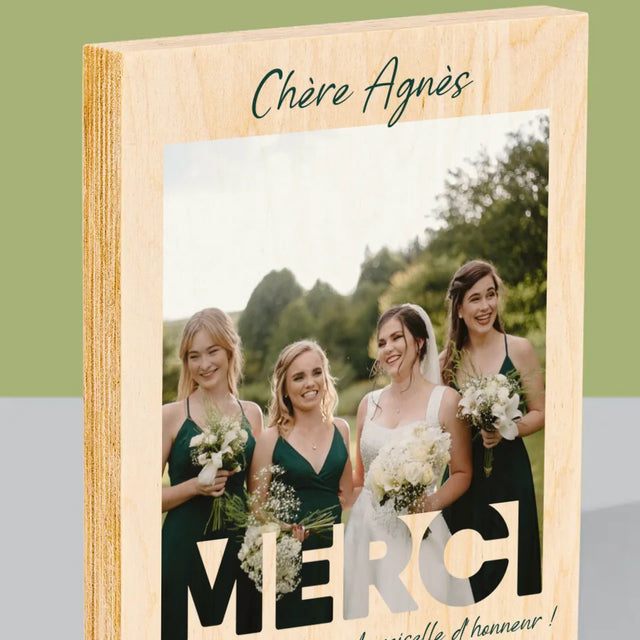 La Photo Et Un Texte: Tu Étais La Meilleure Demoiselle D'Honneur ! - Impression Sur Bois