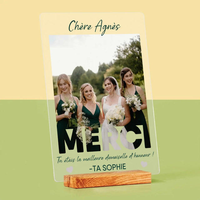 La Photo Et Un Texte: Tu Étais La Meilleure Demoiselle D'Honneur ! - Impression Sur Verre Acrylique