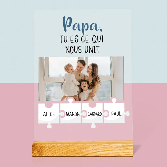 La Photo Et Un Texte: Papa, Tu Es Ce Qui Nous Unit - Impression Sur Verre Acrylique