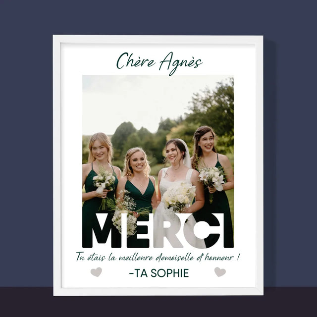 La Photo Et Un Texte: Tu Étais La Meilleure Demoiselle D'Honneur ! - Impression Encadrée 30X40