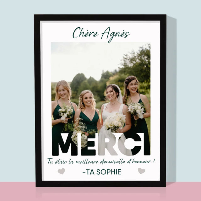 La Photo Et Un Texte: Tu Étais La Meilleure Demoiselle D'Honneur ! - Impression Encadrée 30X40