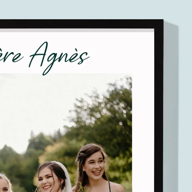 La Photo Et Un Texte: Tu Étais La Meilleure Demoiselle D'Honneur ! - Impression Encadrée 30X40