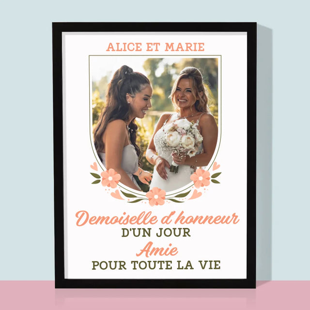 La Photo Et Un Texte: Demoiselle D'Honneur D'Un Jour - Impression Encadrée 30X40