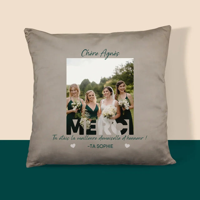 La Photo Et Un Texte: Tu Étais La Meilleure Demoiselle D'Honneur ! - Coussin