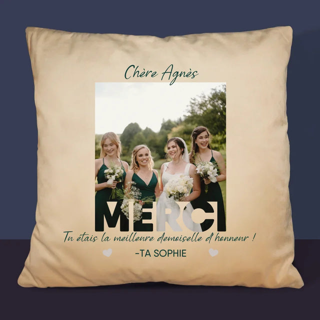 La Photo Et Un Texte: Tu Étais La Meilleure Demoiselle D'Honneur ! - Coussin