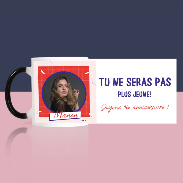 La Photo Et Un Texte: Tu Ne Seras Pas Plus Jeune - Le Mug