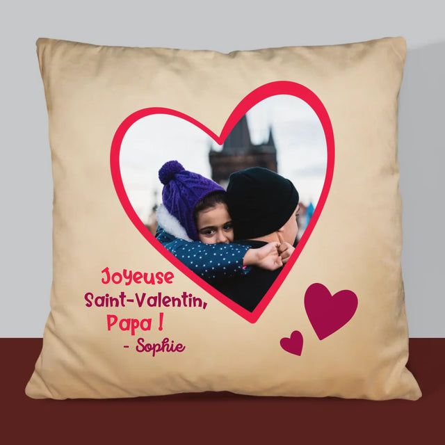 La Photo Et Un Texte: Saint Valentin Pour Papa - Coussin