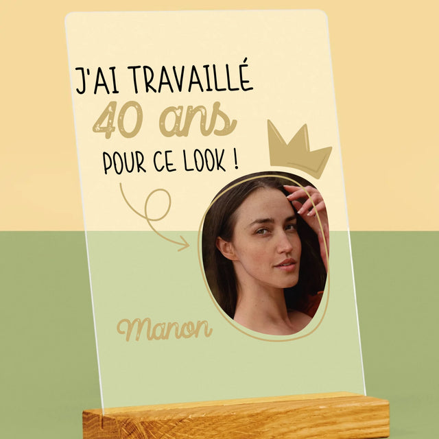 La Photo Et Un Texte: J'Ai Travaillé 40 Ans Pour Ce Look - Impression Sur Verre Acrylique