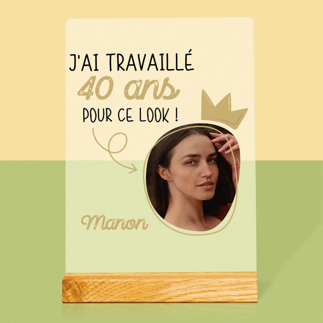 La Photo Et Un Texte: J'Ai Travaillé 40 Ans Pour Ce Look - Impression Sur Verre Acrylique