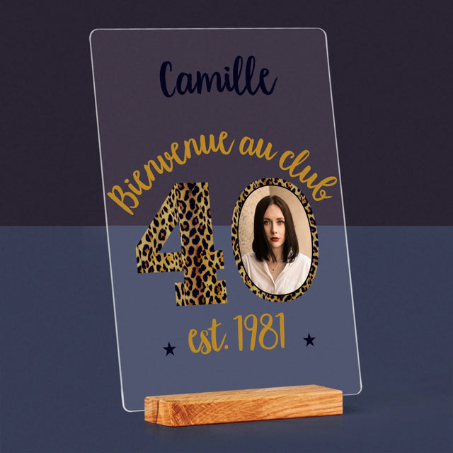 La Photo Et Un Texte: Bienvenue Au Club 40 - Impression Sur Verre Acrylique