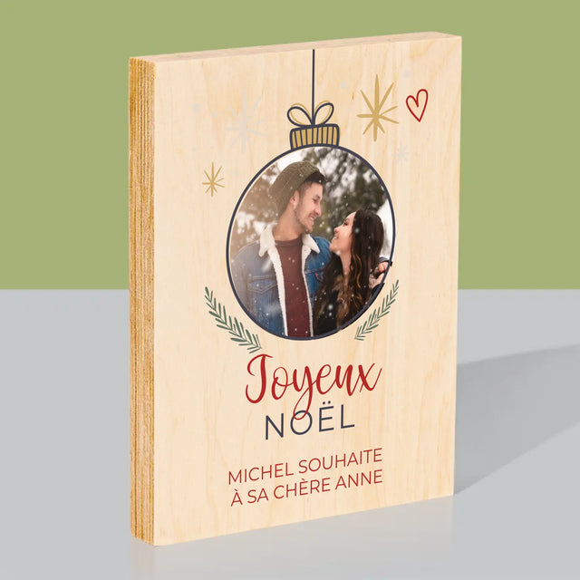 La Photo Et Un Texte: Joyeux Noël, Boule - Impression Sur Bois