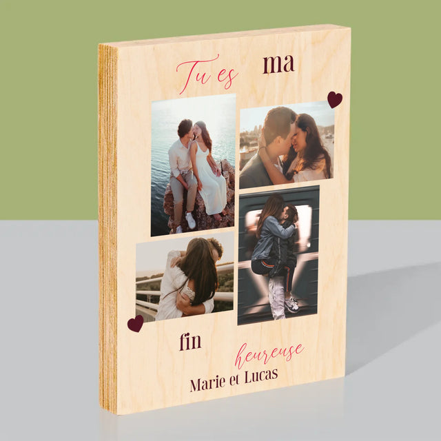 Le Collage Photo: Tu Es Ma Fin Heureuse - Impression Sur Bois