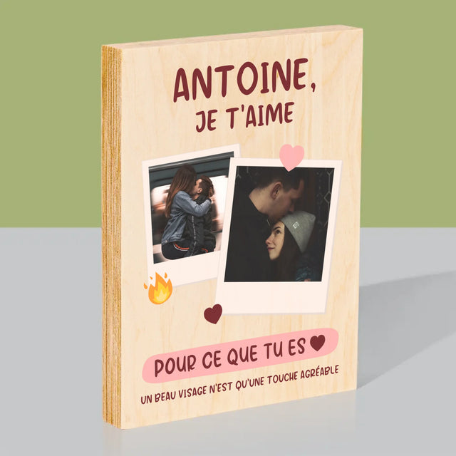Le Collage Photo: Je T'Aime Pour Ce Que Tu Es - Impression Sur Bois