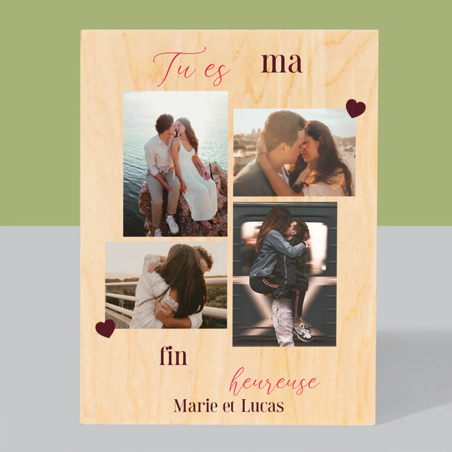Le Collage Photo: Tu Es Ma Fin Heureuse - Impression Sur Bois