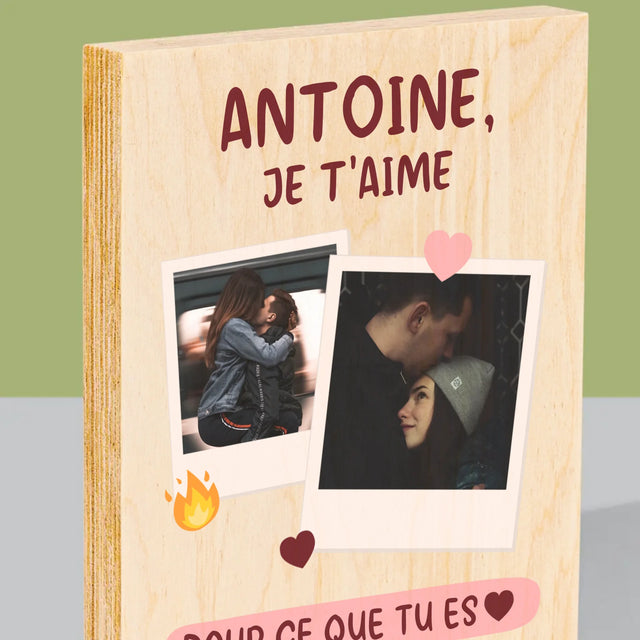 Le Collage Photo: Je T'Aime Pour Ce Que Tu Es - Impression Sur Bois