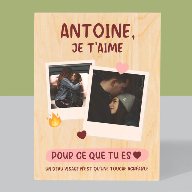 Le Collage Photo: Je T'Aime Pour Ce Que Tu Es - Impression Sur Bois