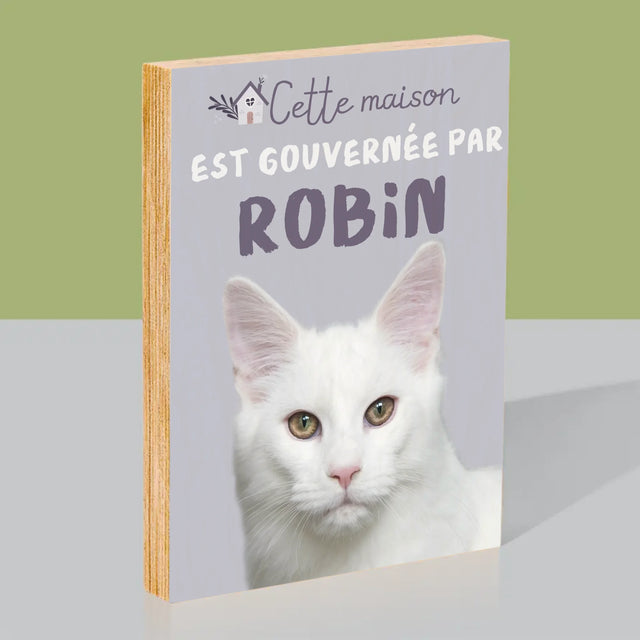La Photo Et Un Texte: Cette Maison Est Gouvernée Par L'Animal - Impression Sur Bois