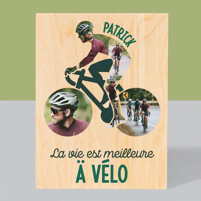 Forme Des Photos: La Vie Est Meilleure À Vélo - Impression Sur Bois