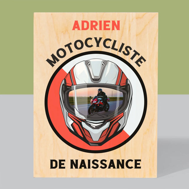 La Photo Et Un Texte: Motocycliste De Naissance - Impression Sur Bois