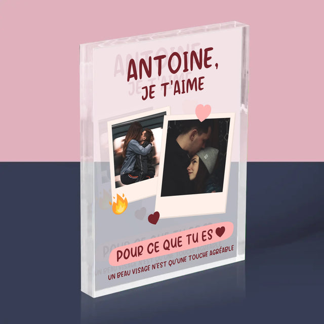 Le Collage Photo: Je T'Aime Pour Ce Que Tu Es - Bloc Acrylique