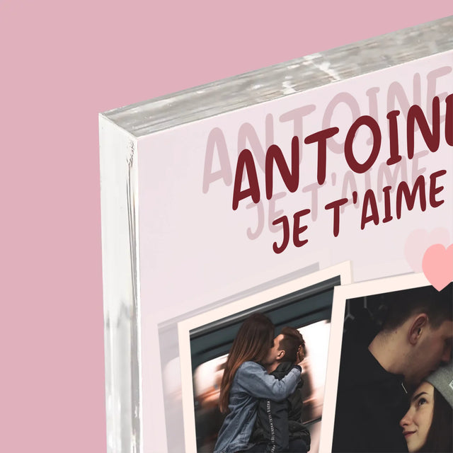 Le Collage Photo: Je T'Aime Pour Ce Que Tu Es - Bloc Acrylique