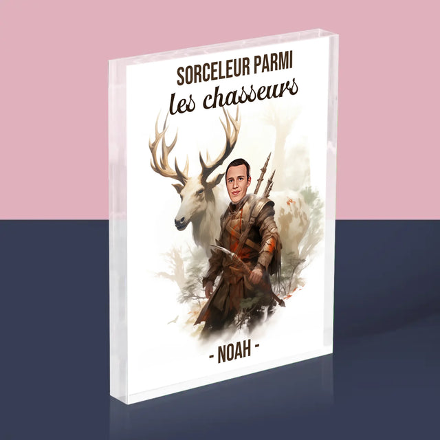 Ton Personnage: Sorceleur Parmi Les Chasseurs - Bloc Acrylique
