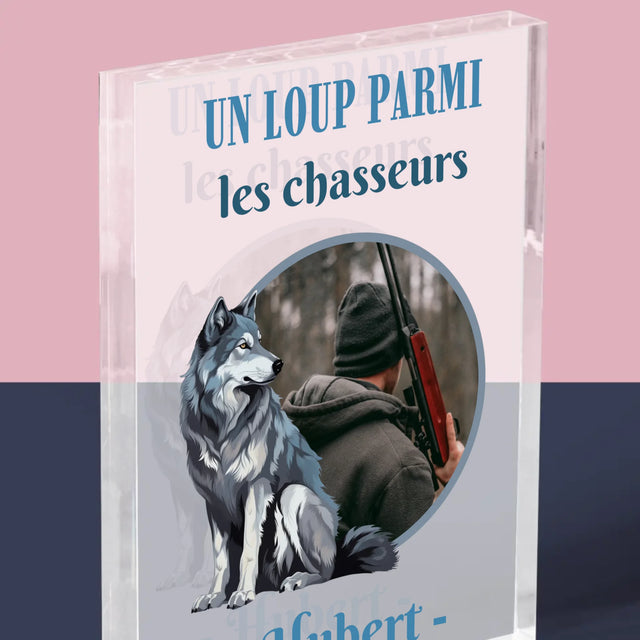 La Photo Et Un Texte: Un Loup Parmi Les Chasseur - Bloc Acrylique