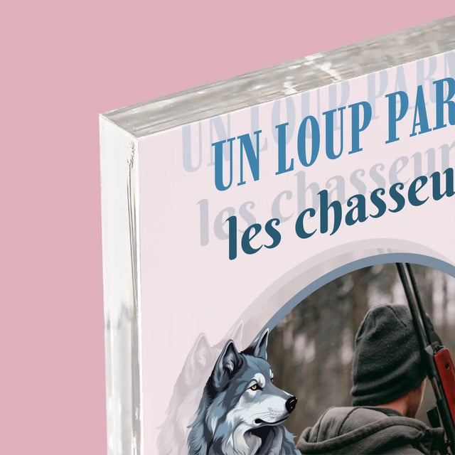 La Photo Et Un Texte: Un Loup Parmi Les Chasseur - Bloc Acrylique