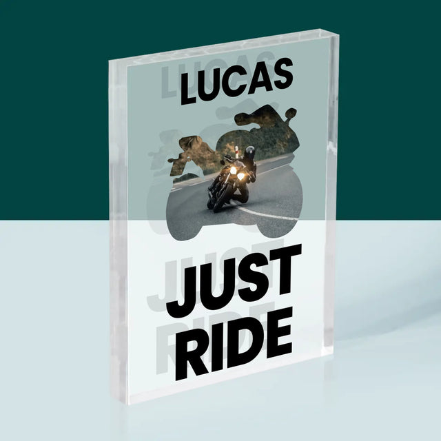 Forme Des Photos: Just Ride - Bloc Acrylique