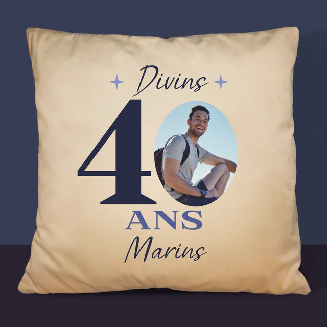 La Photo Et Un Texte: Divin 40 Ans - Coussin