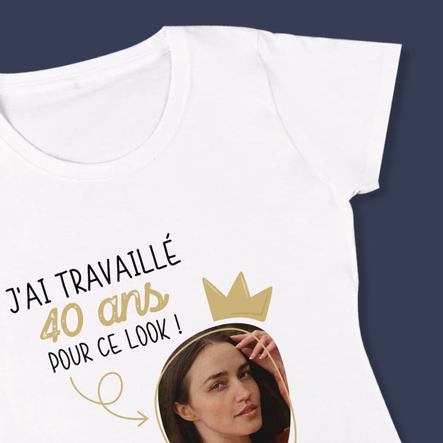 La Photo Et Un Texte: J'Ai Travaillé 40 Ans Pour Ce Look - T-Shirt Pour Femmes