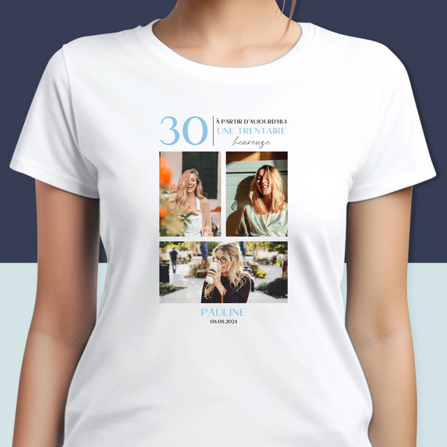 Le Collage Photo: À Partir D'Aujourd'Hui 30 Heureuse - T-Shirt Pour Femmes