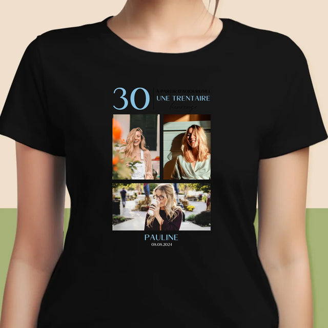 Le Collage Photo: À Partir D'Aujourd'Hui 30 Heureuse - T-Shirt Pour Femmes
