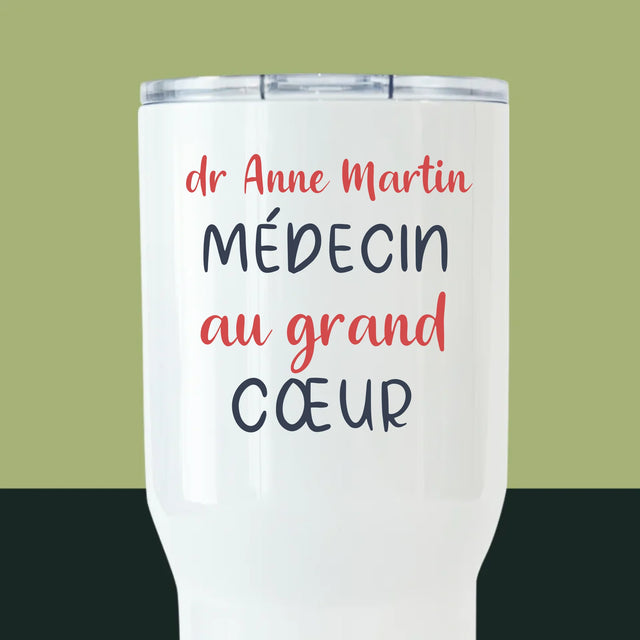 La Photo Et Un Texte: Un Médecin Au Grand Cœur - Mug De Voyage 650 Ml