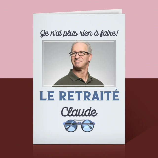 Photo Et Texte: Je N'Ai Rien À Faire ! Retraité - Carte De Vœux