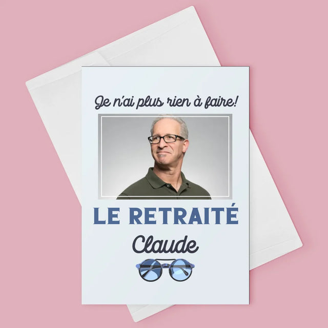 Photo Et Texte: Je N'Ai Rien À Faire ! Retraité - Carte De Vœux