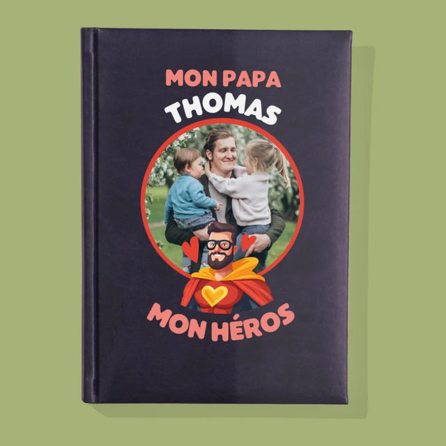 Photo Et Texte: Papa, Mon Héros - Cahier De Notes 