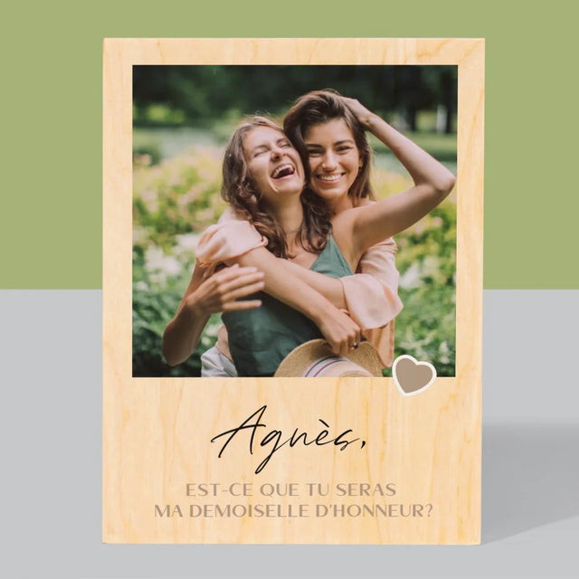 La Photo Et Un Texte: Sois Ma Demoiselle D'Honneur - Impression Sur Bois