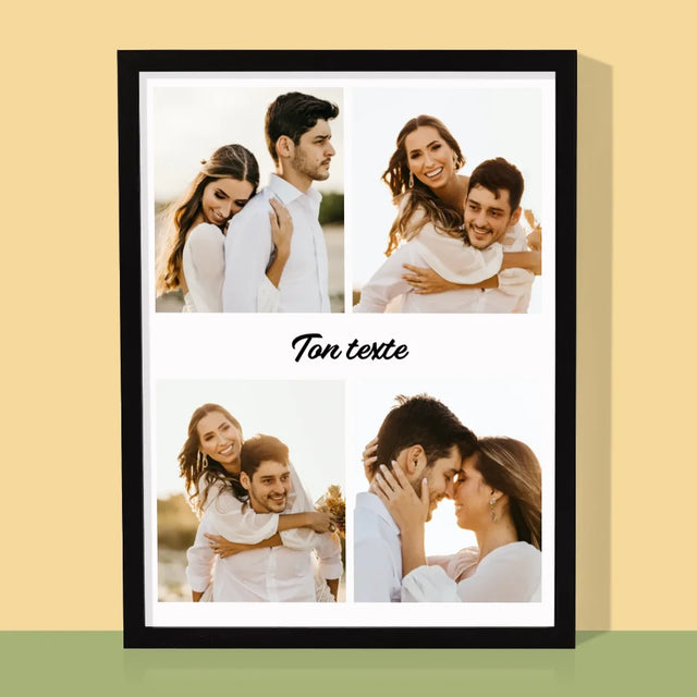 Collage Photo: Les 4 Photo Et Un Texte - Impression Encadrée 30X40
