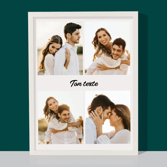 Collage Photo: Les 4 Photo Et Un Texte - Impression Encadrée 30X40